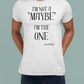 I'm not a "MAYBE" - T-Shirt