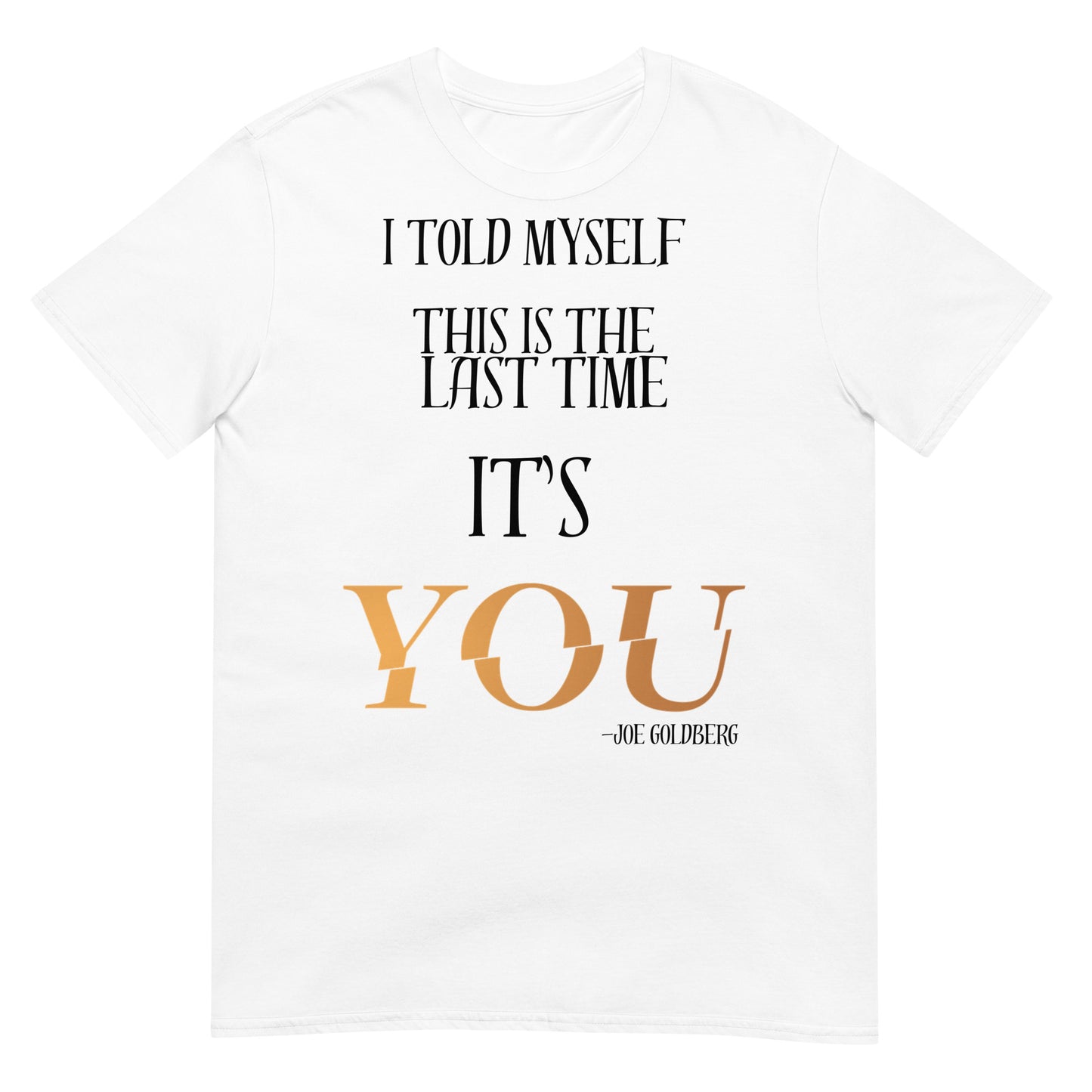 IT'S YOU - T-Shirt