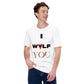 I Wolf You - T-Shirt